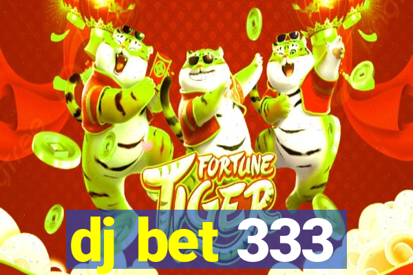 dj bet 333